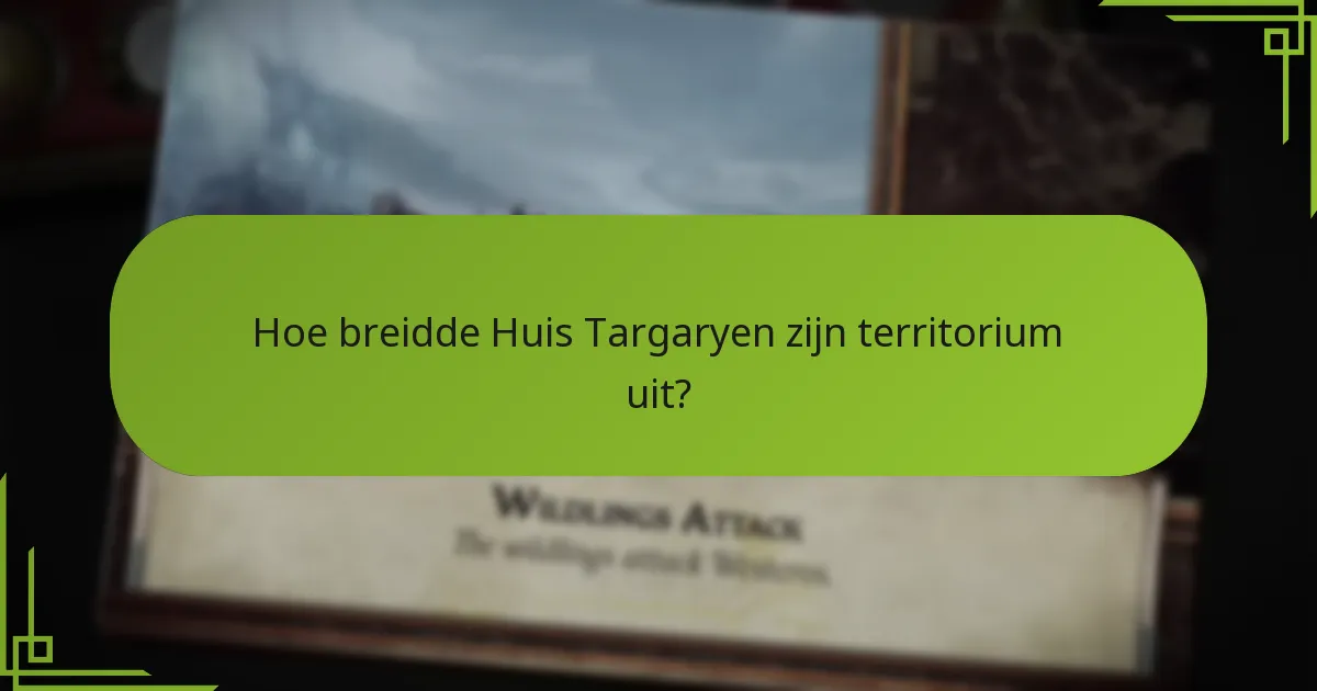Hoe benutten de Targaryens angst als strategie?