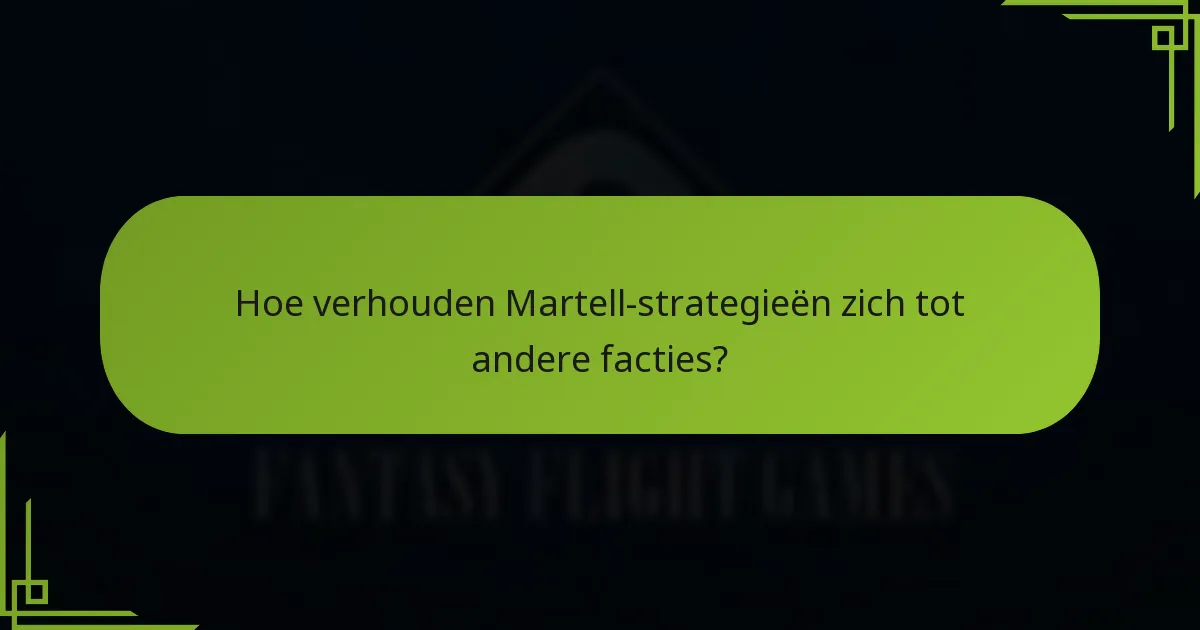 Welke politieke manoeuvres definiëren het Huis Martell?