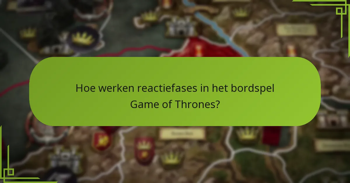 Hoe beïnvloeden interacties tussen spelers de gameplay in het bordspel Game of Thrones?