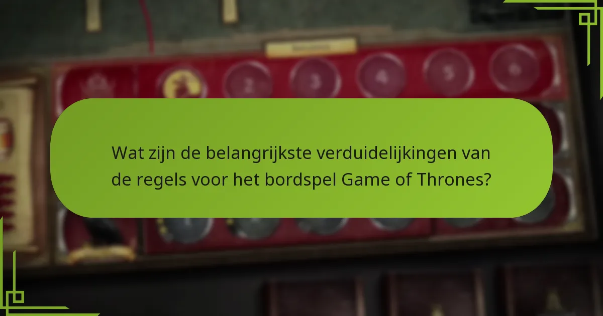 Welke geavanceerde strategieën kunnen de gameplay in het bordspel Game of Thrones verbeteren?