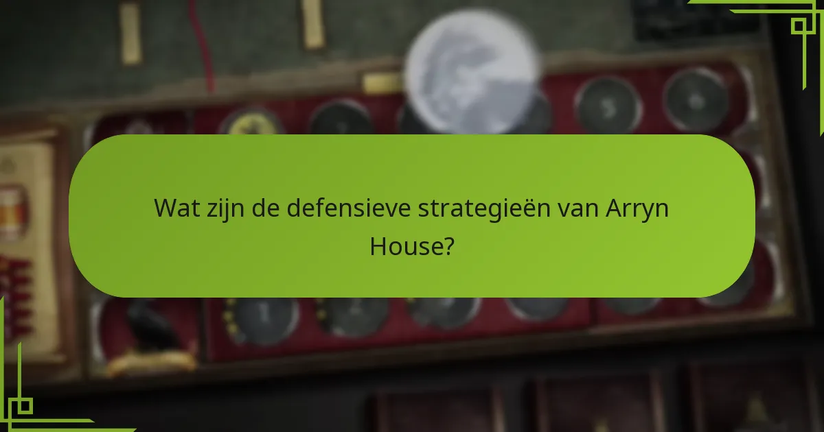 Hoe verhoudt de strategie van Arryn House zich tot andere huizen?