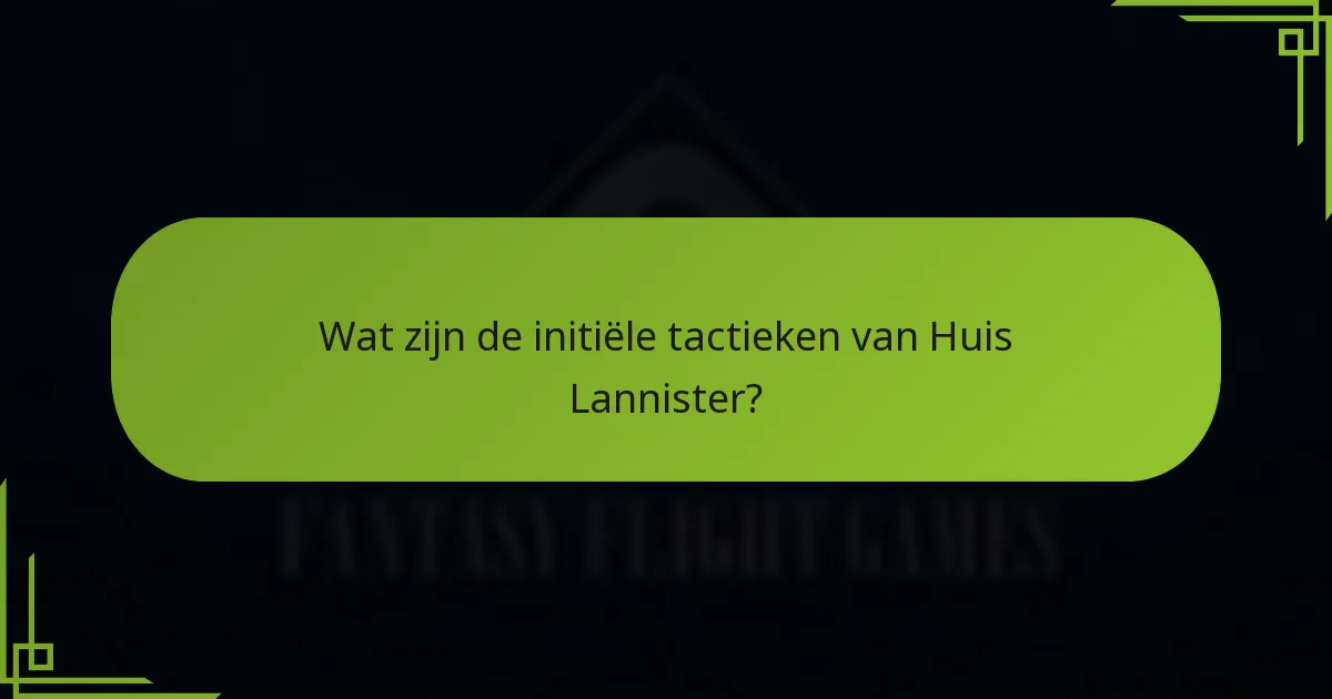 Hoe benadert Huis Lannister conflictstrategieën?