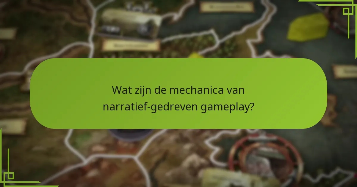 Wat zijn de mechanica van narratief-gedreven gameplay?