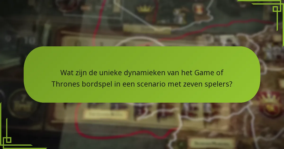 Welke aanpassingen in de gameplay kunnen de ervaring met zeven spelers verbeteren?