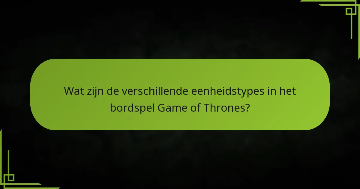 Wat zijn geavanceerde gevechtsstrategieën in het bordspel Game of Thrones?