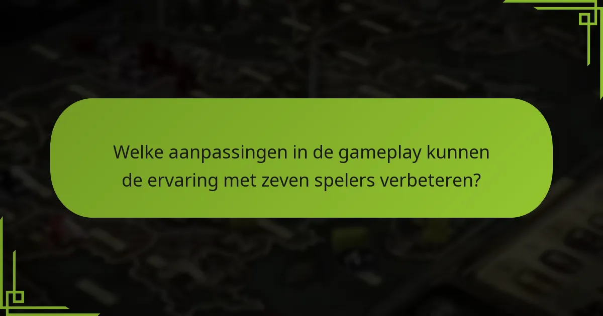 Welke uitbreidingen ondersteunen een scenario met zeven spelers in het Game of Thrones bordspel?