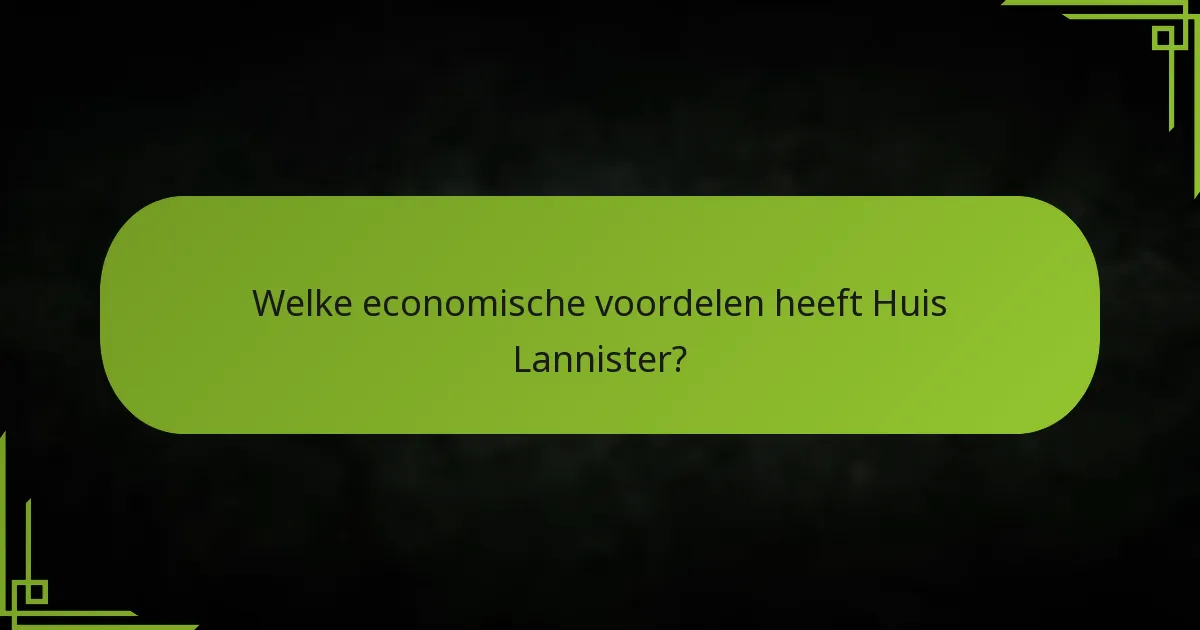 Welke strategieën onderscheiden Huis Lannister van andere huizen?